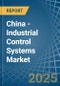 China - Industrial Control Systems - Market Analysis, Forecast, Size, Trends and Insights. Update: COVID-19 Impact - Product Thumbnail Image