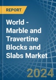 World - Marble and Travertine Blocks and Slabs - Market Analysis, Forecast, Size, Trends and Insights- Product Image