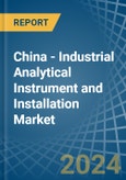 China - Industrial Analytical Instrument and Installation - Market Analysis, Forecast, Size, Trends and Insights. Update: COVID-19 Impact- Product Image