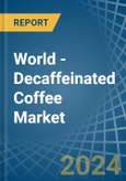 World - Decaffeinated Coffee (Not Roasted) - Market Analysis, Forecast, Size, Trends and Insights- Product Image