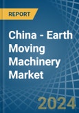 China - Earth Moving Machinery - Market Analysis, Forecast, Size, Trends and Insights. Update: COVID-19 Impact- Product Image