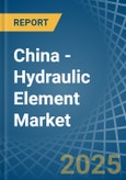 China - Hydraulic Element - Market Analysis, Forecast, Size, Trends and Insights. Update: COVID-19 Impact- Product Image