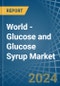World - Glucose and Glucose Syrup - Market Analysis, Forecast, Size, Trends and Insights - Product Thumbnail Image