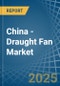 China - Draught Fan - Market Analysis, Forecast, Size, Trends and Insights. Update: COVID-19 Impact - Product Image