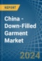 China - Down-Filled Garment - Market Analysis, Forecast, Size, Trends and Insights. Update: COVID-19 Impact - Product Thumbnail Image