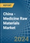 China - Medicine Raw Materials - Market Analysis, Forecast, Size, Trends and Insights. Update: COVID-19 Impact - Product Image