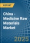 China - Medicine Raw Materials - Market Analysis, Forecast, Size, Trends and Insights. Update: COVID-19 Impact - Product Image