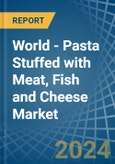 World - Pasta Stuffed with Meat, Fish and Cheese - Market Analysis, Forecast, Size, Trends and Insights- Product Image