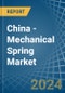 China - Mechanical Spring - Market Analysis, Forecast, Size, Trends and Insights. Update: COVID-19 Impact - Product Thumbnail Image