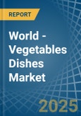 World - Vegetables Dishes - Market Analysis, Forecast, Size, Trends and Insights. Update: COVID-19 Impact- Product Image