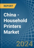 China - Household Printers - Market Analysis, Forecast, Size, Trends and Insights. Update: COVID-19 Impact- Product Image