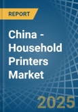 China - Household Printers - Market Analysis, Forecast, Size, Trends and Insights. Update: COVID-19 Impact- Product Image