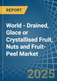 World - Drained, Glace or Crystallised Fruit, Nuts and Fruit-Peel - Market Analysis, Forecast, Size, Trends and Insights. Update: COVID-19 Impact- Product Image