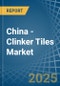 China - Clinker Tiles - Market Analysis, Forecast, Size, Trends and Insights. Update: COVID-19 Impact - Product Thumbnail Image