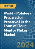World - Potatoes Prepared or Preserved in the Form of Flour, Meal or Flakes - Market Analysis, Forecast, Size, Trends and insights- Product Image
