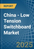 China - Low Tension Switchboard - Market Analysis, Forecast, Size, Trends and Insights. Update: COVID-19 Impact- Product Image