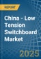 China - Low Tension Switchboard - Market Analysis, Forecast, Size, Trends and Insights. Update: COVID-19 Impact - Product Image