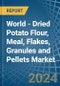 World - Dried Potato Flour, Meal, Flakes, Granules and Pellets - Market Analysis, Forecast, Size, Trends and Insights - Product Image