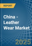 China - Leather Wear - Market Analysis, Forecast, Size, Trends and Insights. Update: COVID-19 Impact- Product Image