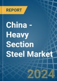 China - Heavy Section Steel - Market Analysis, Forecast, Size, Trends and Insights. Update: COVID-19 Impact- Product Image