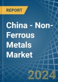 China - Non-Ferrous Metals (Lead) - Market Analysis, Forecast, Size, Trends and Insights. Update: COVID-19 Impact- Product Image