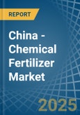 China - Chemical Fertilizer (Nitrogen, Phosphorus, Potassium) - Market Analysis, Forecast, Size, Trends and Insights. Update: COVID-19 Impact- Product Image