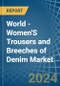 World - Women'S Trousers and Breeches of Denim (Excluding Workwear) - Market Analysis, Forecast, Size, Trends and Insights. Update: COVID-19 Impact - Product Image