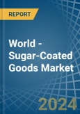 World - Sugar-Coated (Panned) Goods - Market Analysis, Forecast, Size, Trends and Insights- Product Image