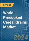 World - Precooked Cereal Grains - Market Analysis, Forecast, Size, Trends and Insights- Product Image