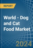 World - Dog and Cat Food - Market Analysis, Forecast, Size, Trends and Insights- Product Image