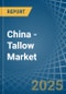 China - Tallow - Market Analysis, Forecast, Size, Trends and Insights - Product Thumbnail Image