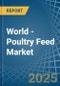 World - Poultry Feed - Market Analysis, Forecast, Size, Trends and Insights. Update: COVID-19 Impact - Product Thumbnail Image