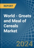 World - Groats and Meal of Cereals (Excluding Wheat) - Market Analysis, Forecast, Size, Trends and Insights- Product Image