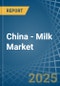 China - Milk - Market Analysis, Forecast, Size, Trends and Insights - Product Thumbnail Image