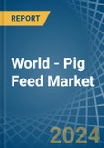 World - Pig Feed - Market Analysis, Forecast, Size, Trends and Insights. Update: COVID-19 Impact- Product Image