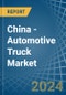 China - Automotive Truck (Light Vehicles) - Market Analysis, Forecast, Size, Trends and Insights. Update: COVID-19 Impact - Product Thumbnail Image