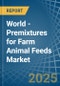 World - Premixtures for Farm Animal Feeds - Market Analysis, forecast, Size, Trends and Insights. Update: COVID-19 Impact - Product Thumbnail Image