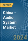 China - Audio System - Market Analysis, Forecast, Size, Trends and Insights. Update: COVID-19 Impact- Product Image