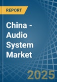 China - Audio System - Market Analysis, Forecast, Size, Trends and Insights. Update: COVID-19 Impact- Product Image