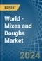 World - Mixes and Doughs - Market Analysis, Forecast, Size, Trends and Insights - Product Image