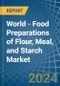 World - Food Preparations of Flour, Meal, and Starch - Market Analysis, Forecast, Size, Trends and Insights - Product Image