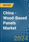 China - Wood-Based Panels - Market Analysis, Forecast, Size, Trends and Insights- Product Image