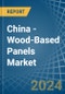 China - Wood-Based Panels - Market Analysis, Forecast, Size, Trends and Insights - Product Image