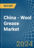 China - Wool Grease - Market Analysis, Forecast, Size, Trends and Insights. Update: COVID-19 Impact- Product Image