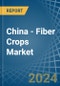 China - Fiber Crops (Primary) - Market Analysis, Forecast, Size, Trends and Insights. Update: COVID-19 Impact - Product Image