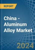 China - Aluminum Alloy - Market Analysis, Forecast, Size, Trends and Insights. Update: COVID-19 Impact- Product Image