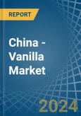 China - Vanilla - Market Analysis, Forecast, Size, Trends and Insights- Product Image