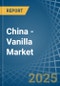 China - Vanilla - Market Analysis, Forecast, Size, Trends and Insights - Product Thumbnail Image