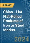 China - Hot Flat-Rolled Products of Iron or Steel - Market Analysis, Forecast, Size, Trends and Insights . Update: COVID-19 Impact- Product Image