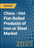 China - Hot Flat-Rolled Products of Iron or Steel - Market Analysis, Forecast, Size, Trends and Insights . Update: COVID-19 Impact- Product Image